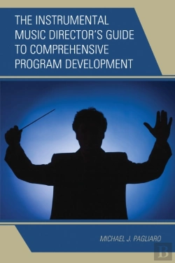 Bertrand.pt - Instrumental Music Director'S Guide To Comprehensive Program Development