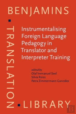 Bertrand.pt - Instrumentalising Foreign Language Pedagogy In Translator And Interpreter Training