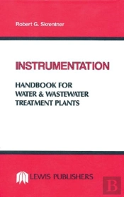 Instrumentation Handbook For Water And Wastewater Treatment Plants