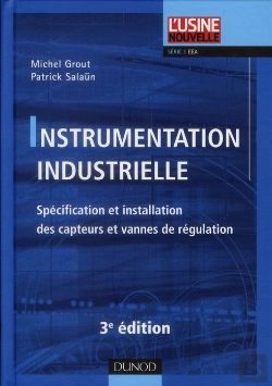 Bertrand.pt - Instrumentation Industrielle - 3e Edition - Specification Et Installation Des Capteurs Et Des Vann