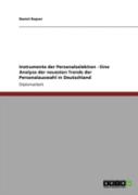 Instrumente Der Personalselektion - Eine Analyse Der Neuesten Trends Der Personalauswahl In Deutschland