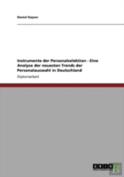 Bertrand.pt - Instrumente Der Personalselektion - Eine Analyse Der Neuesten Trends Der Personalauswahl In Deutschland