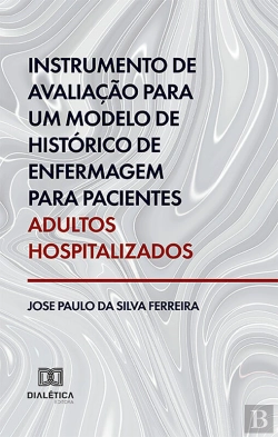 Bertrand.pt - Instrumento De Avaliação Para Um Modelo De Histórico De Enfermagem Para Pacientes Adultos Hospitalizados