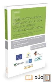 Instrumentos Jurídicos Y Operativos En La Lucha Contra El Tráfico Internacional De Drogas (Papel + E