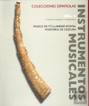Instrumentos Musicales En Colecciones Españolas. Vol. I