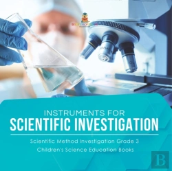 Bertrand.pt - Instruments For Scientific Investigation | Scientific Method Investigation Grade 3 | Children'S Science Education Books
