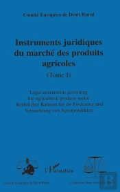 Instruments Juridiques Du Marché Des Produits Agricoles - To : Rechtlicher Rahmen Für Die Forderung Und Vermarktung Von Agr