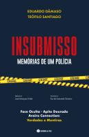 Insubmisso - Memórias de um Polícia