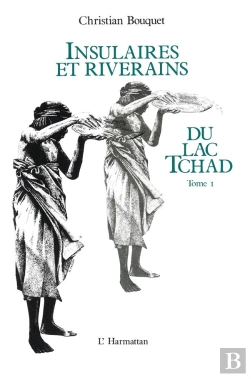 Bertrand.pt - Insulaires Et Riverains T.1 ; Du Lac Tchad