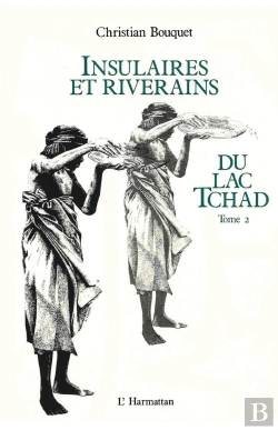 Bertrand.pt - Insulaires Et Riverains Tome 2 : Du Lac Tchad