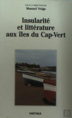 Bertrand.pt - Insularité Et Littérature Aux Îles Du Cap-Vert
