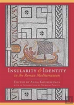 Bertrand.pt - Insularity And Identity In The Roman Mediterranean