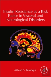 Insulin Resistance As A Risk Factor In Visceral And Neurological Disorders