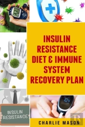 Insulin Resistance Diet & Immune System Recovery Plan
