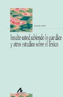 Insulte Usted Sabiendo Lo Que Dice Y Otros Estudios Léxicos