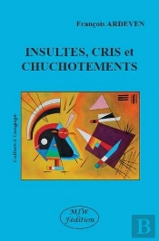 Insultes, Cris Et Chuchotements