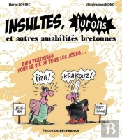Insultes, Jurons Et Autres Amabilités Bretonnes Bien Pratiques Pour La Vie De Tous Les Jours...