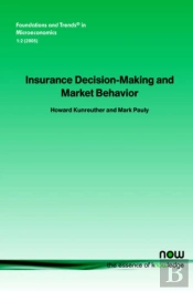 Insurance Decision-Making And Market Behavior