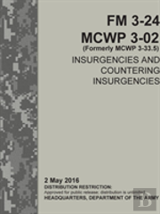 Insurgencies And Countering Insurgencies - Fm 3-24, Mcwp 3-02 (Formerly Mcwp 3-33.5)