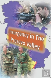 Insurgency In The Presevo Valley