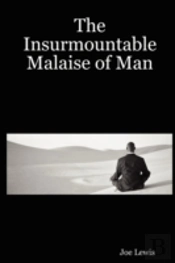 Insurmountable Malaise Of Man