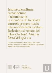 Insurreccionalisme, Romanticisme I Bakuninisme : La Memoria De Garibaldi Entre E