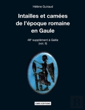 Intailles Et Camees De L'Epoque Romaine