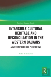 Intangible Cultural Heritage And Reconciliation In The Western Balkans