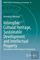 Intangible Cultural Heritage, Sustainable Development And Intellectual Property