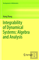 Integrability Of Dynamical Systems: Algebra And Analysis