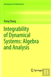 Integrability Of Dynamical Systems: Algebra And Analysis