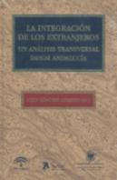 Integracion De Los Extranjeros. Un Análisis Transversal Desde Andalucía.