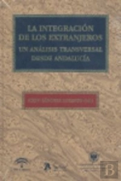 Integracion De Los Extranjeros. Un Análisis Transversal Desde Andalucía.