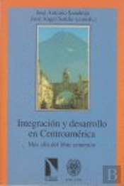Integración Y Desarrollo En Centroamérica