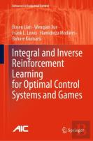 Integral And Inverse Reinforcement Learning For Optimal Control Systems And Games