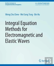 Integral Equation Methods For Electromagnetic And Elastic Waves