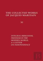Integral Humanism, Freedom In The Modern World, And A Letter On Independence, Revised Edition