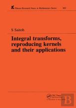 Integral Transforms, Reproducing Kernels And Their Applications