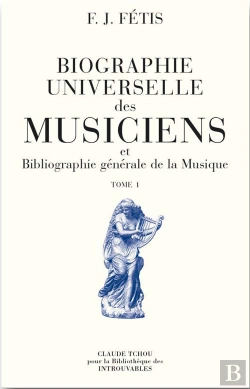 Bertrand.pt - Integrale Biographie Universelle Des Musiciens Et Biographie Generale De La Musique ; T.1 A T.5