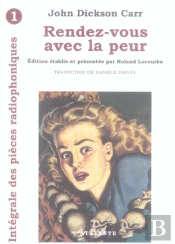 Intégrale Des Pièces Radiophoniques T.1 ; Rendez-Vous Avec La Peur