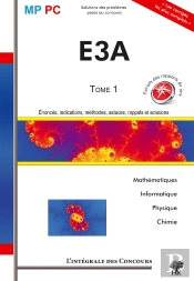 Integrale E3a Mp Pc T.1 Mathematiques Informatique Physique Chimie