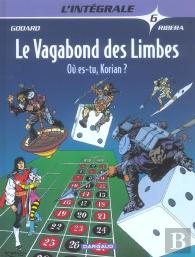 Integrale Vagabond Des Limbes T.6; Ou Es-Tu, Korian?
