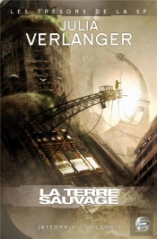Intégrale Verlanger Tome 1 ; La Terre Sauvage