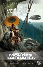 Intégrale Verlanger Tome 3 ; Dans Les Mondes Barbares