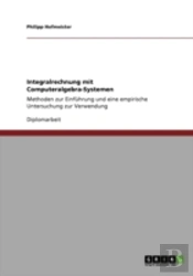 Integralrechnung Mit Computeralgebra-Systemen