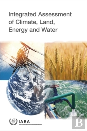 Integrated Assessment Of Climate, Land, Energy And Water