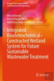 Integrated Bioeletrochemical-Constructed Wetland System For Future Sustainable Wastewater Treatment