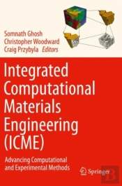 Integrated Computational Materials Engineering (Icme)
