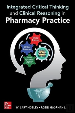 Bertrand.pt - Integrated Critical Thinking And Clinical Reasoning In Pharmacy Practice
