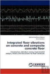 Integrated Floor Vibrations On Concrete And Composite Concrete Floor